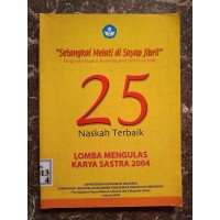 25 Naskah Terbaik Lomba Mengulas Karya Sastra 2004