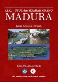 Asal-Usul dan Sejarah Orang Madura