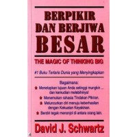 Berpikir dan Berjiwa Besar: The Magic of Thingking Big