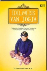 Edelweiss Van Jogja - Pengabdian Abdidalame Keraton Yogyakarta dalam Perspektif Sosio-fenomenologi