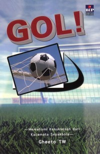 Gol!: Memahami Kesuksesan Dari Kacamata Sepakbola