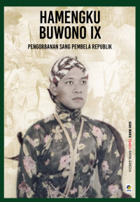 Hamengku Buwono IX: Pengorbanan Sang Pembela Republik