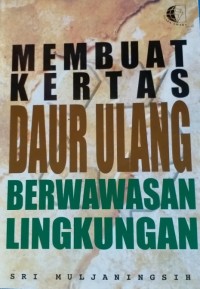 Membuat Kertas Daur Ulang Berwawasan Lingkungan