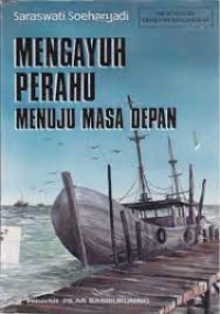 Mengayuh Perahu Menuju Masa Depan