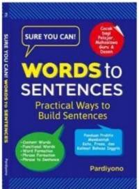 Sure You Can! Words to Sentences Practicall Ways to Build Sentences