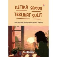 Image of Ketika Semua Terlihat Sulit