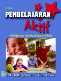 Image of Pembelajaran Aktif; Meningkatkan keasyikan kegiatan di kelas
