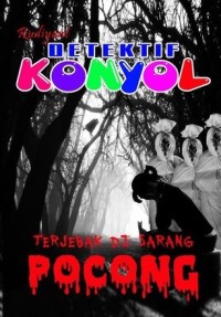 Detektif Konyol: Terjebak di Sarang Pocong