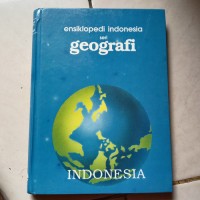 Ensiklopedi Indonesia Seri Geografi: Indonesia
